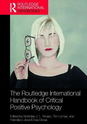 Routledge International Handbook of Critical Positive Psychology