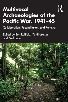 Multivocal Archaeologies of the Pacific War, 1941Â–45