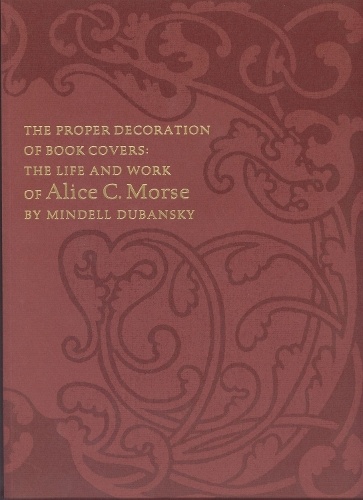 Proper Decoration of Book Covers – The Life and Work of Alice C. Morse