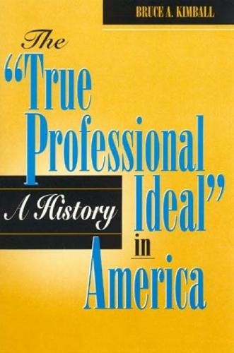 'True Professional Ideal' in America: A History