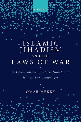 Islamic Jihadism and the Laws of War