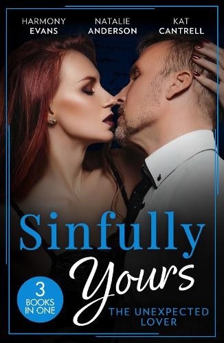 Sinfully Yours: The Unexpected Lover Â– 3 Books in 1