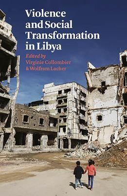 Violence and Social Transformation in Libya