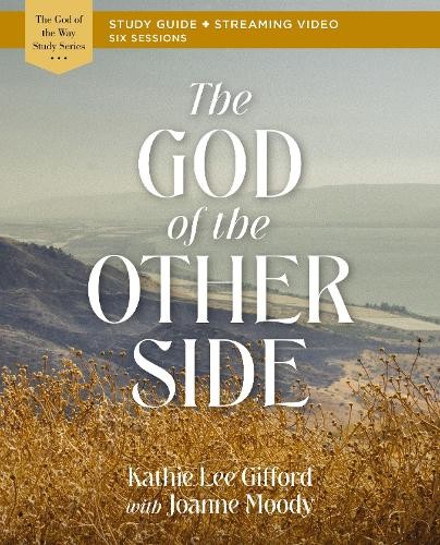 God of the Other Side Bible Study Guide plus Streaming Video
