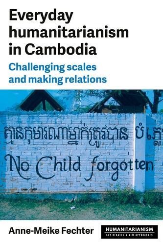 Everyday Humanitarianism in Cambodia