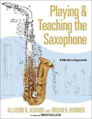 Playing a Teaching the Saxophone