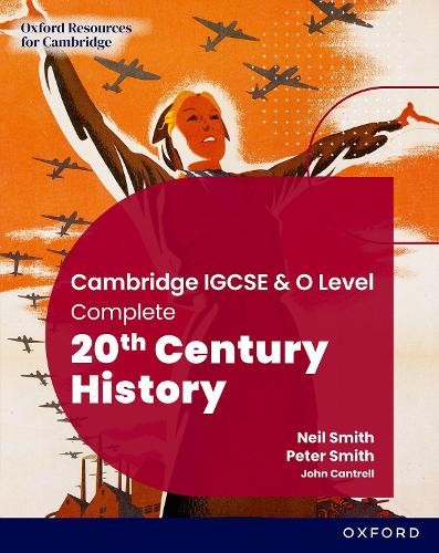 Cambridge IGCSE a O Level Complete 20th Century History: Student Book Third Edition