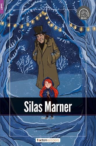 Silas Marner - Foxton Readers Level 2 (600 Headwords CEFR A2-B1) with free online AUDIO