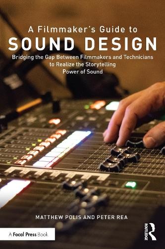 FilmmakerÂ’s Guide to Sound Design
