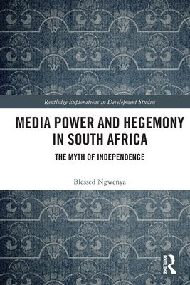 Media Power and Hegemony in South Africa