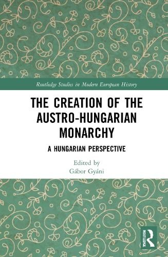 Creation of the Austro-Hungarian Monarchy