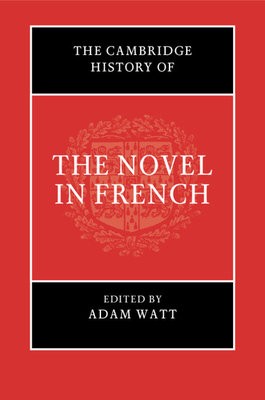 Cambridge History of the Novel in French
