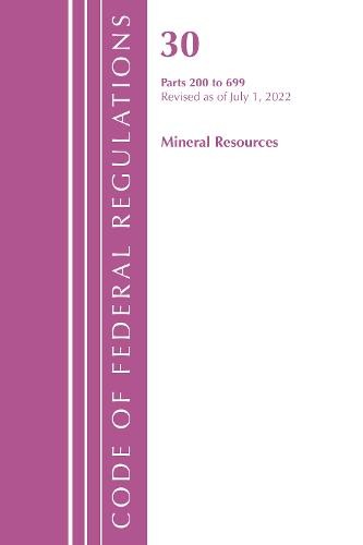 Code of Federal Regulations, Title 30 Mineral Resources 200-699, Revised as of July 1, 2022