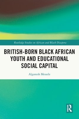 British-born Black African Youth and Educational Social Capital