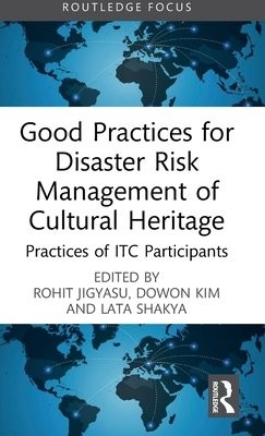 Good Practices for Disaster Risk Management of Cultural Heritage