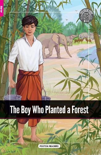 Boy Who Planted a Forest - Foxton Reader Starter Level (300 Headwords A1) with free online AUDIO