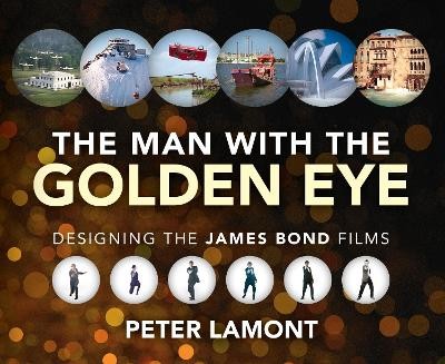 Man with the Golden Eye: Designing the James Bond Films