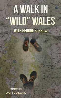 Walk in "Wild" Wales with George Borrow
