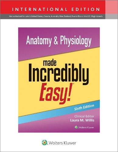 Anatomy a Physiology Made Incredibly Easy!