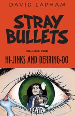 Stray Bullets Volume 5: Hi-Jinks and Derring-Do