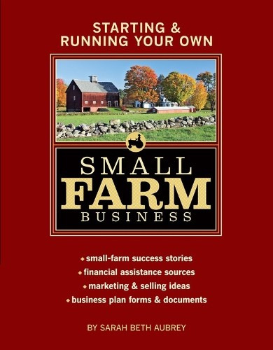 Starting a Running Your Own Small Farm Business