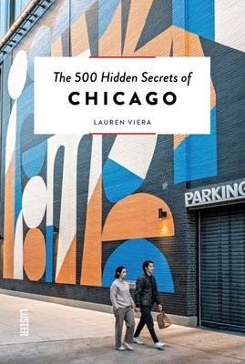 500 Hidden Secrets of Chicago