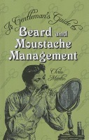 Gentleman's Guide to Beard and Moustache Management