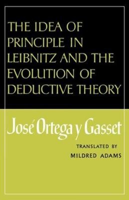 Idea of Principle in Leibnitz and the Evolution of Deductive Theory