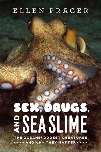 Sex, Drugs, and Sea Slime