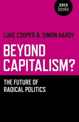 Beyond Capitalism? - The future of radical politics