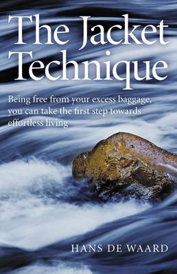 Jacket Technique, The – Being free from your excess baggage, you can take the first step towards effortless living