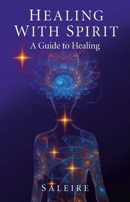 Healing with Spirit - A Guide to Healing