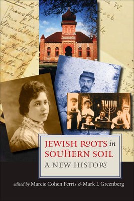 Jewish Roots in Southern Soil - A New History