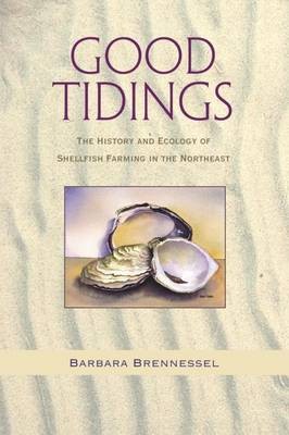 Good Tidings - The History and Ecology of Shellfish Farming in the Northeast