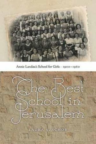 Best School in Jerusalem - Annie Landau's School for Girls, 1900-1960