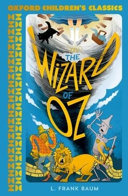 Oxford Children's Classics: The Wonderful Wizard of Oz