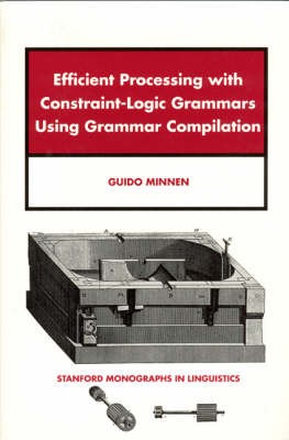 Efficient Processing with Constraint-Logic Grammars Using Grammar