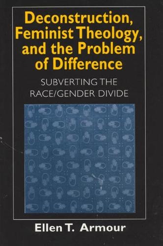 Deconstruction, Feminist Theology, and the Problem of Difference