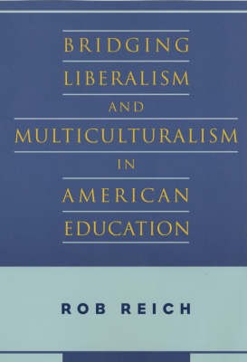 Bridging Liberalism and Multiculturalism in American Education