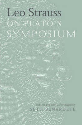 Leo Strauss On Plato's Symposium