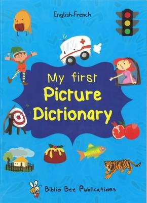 My First Picture Dictionary English-French : Over 1000 Words