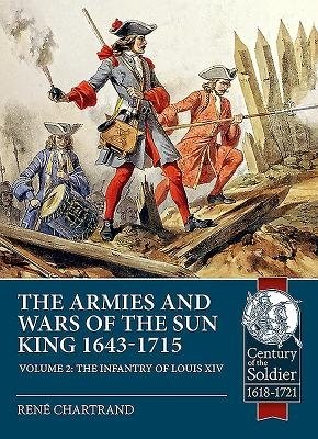 Armies and Wars of the Sun King 1643-1715. Volume 2