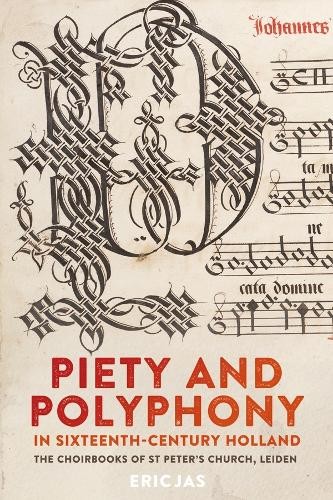 Piety and Polyphony in Sixteenth-Century Holland