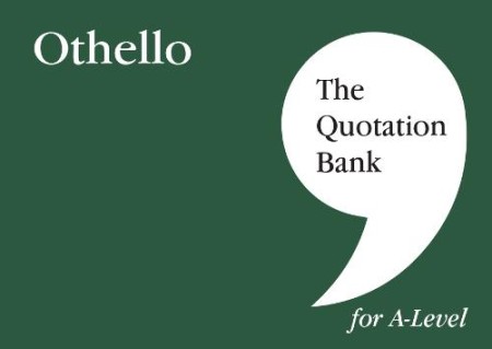Quotation Bank: Othello A-Level Revision and Study Guide for English Literature