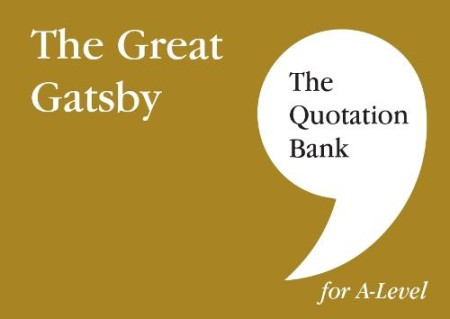 Quotation Bank: The Great Gatsby A-Level Revision and Study Guide for English Literature