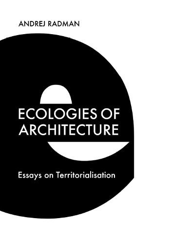 Ecologies of Architecture