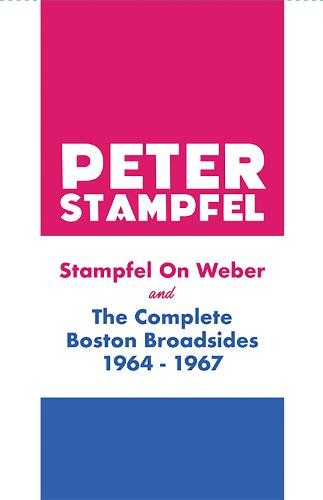 Stampfel On Weber And The Complete Boston Broadsides 1964-1967