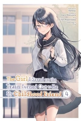 Girl I Saved on the Train Turned Out to Be My Childhood Friend, Vol. 4 (manga)