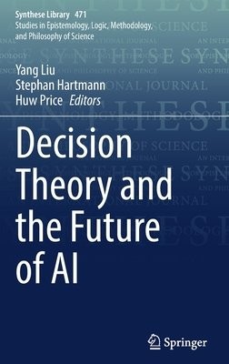 Decision Theory and the Future of AI