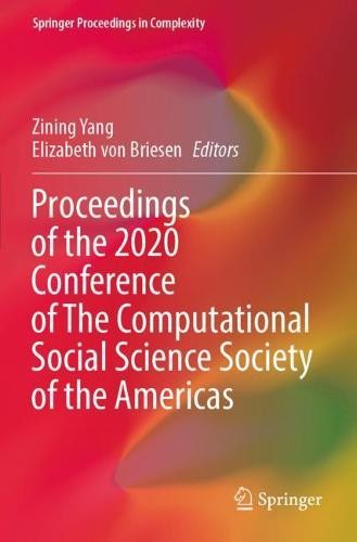 Proceedings of the 2020 Conference of The Computational Social Science Society of the Americas